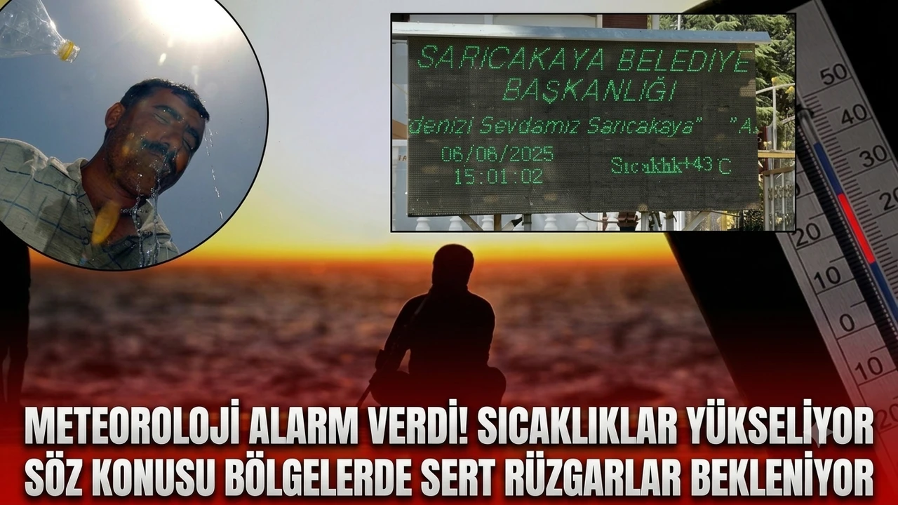 Meteoroloji alarm verdi! Sıcaklıklar yükseliyor söz konusu bölgelerde sert rüzgarlar bekleniyor
