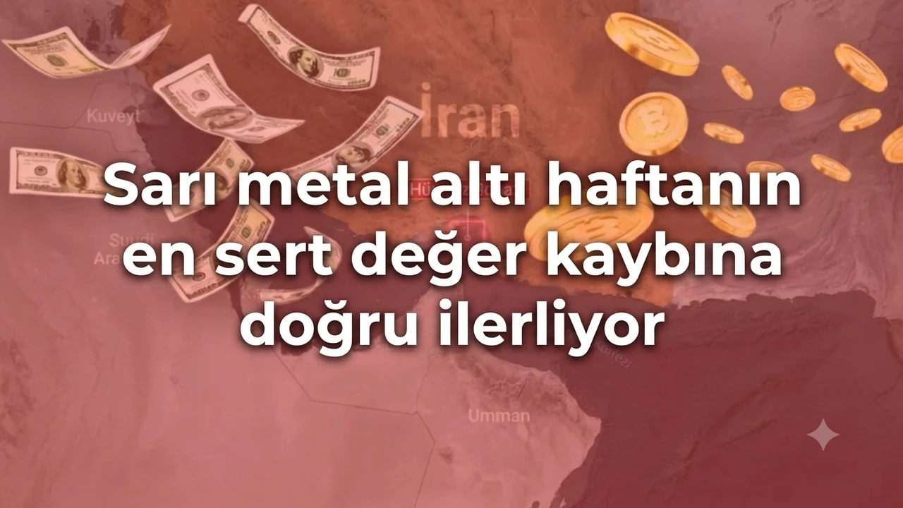 Sarı metal altı haftanın en sert değer kaybına doğru ilerliyor