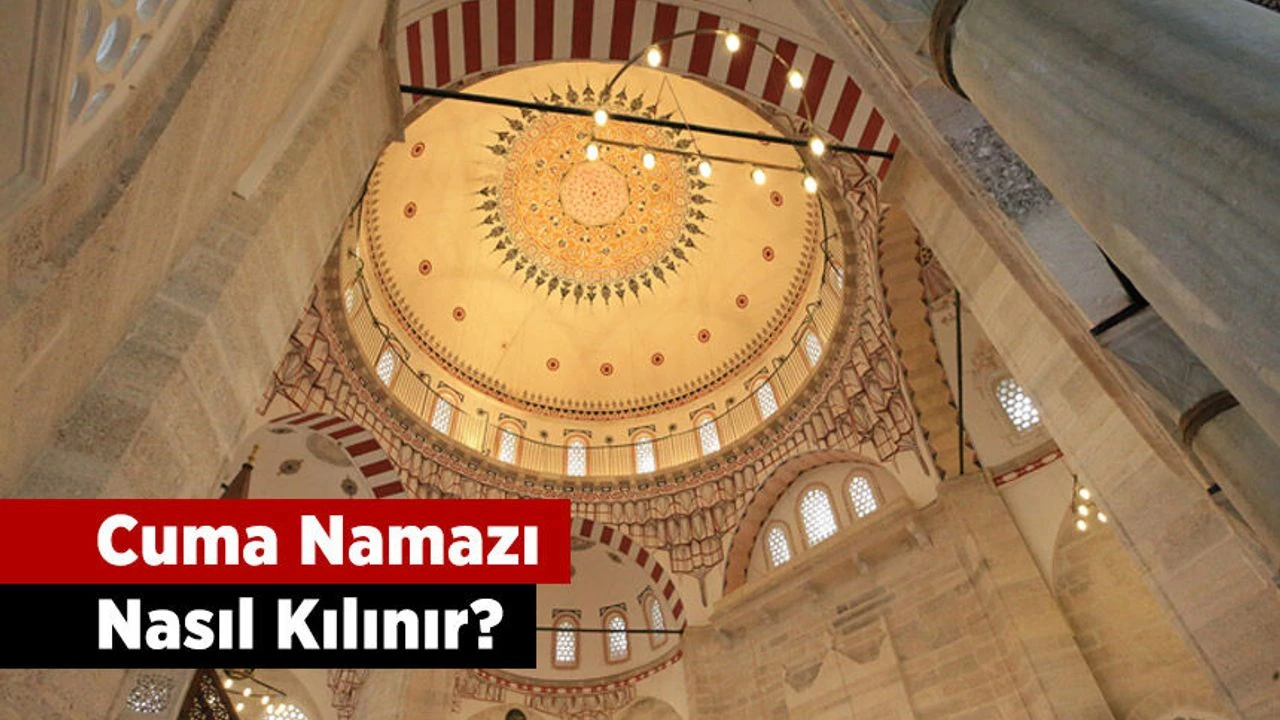 Cuma namazı kaç rekattır ve nasıl kılınır?