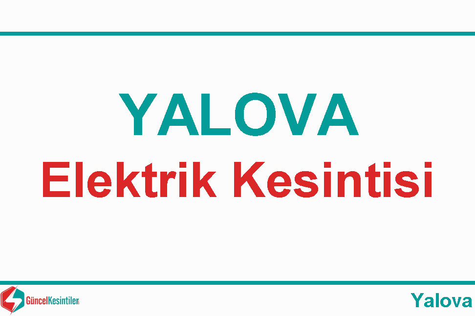 Yalova Elektrik Kesintisi Detayları Paylaşıldı (25-26 Ağustos 2026)