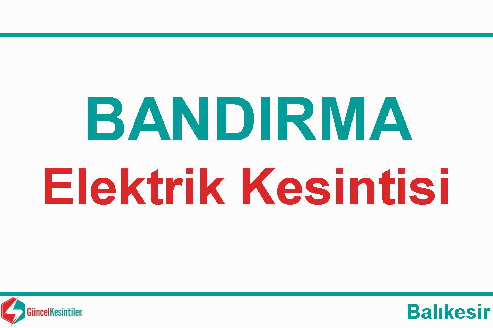 Balıkesir Elektrik Kesintisi Detayları Paylaşıldı (28-29 Ağustos 2026)