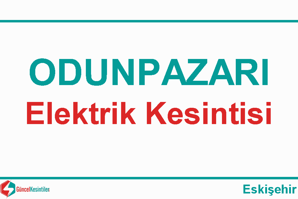 Eskişehir Elektrik Kesintisi Detayları Paylaşıldı (27-28 Ağustos 2026)