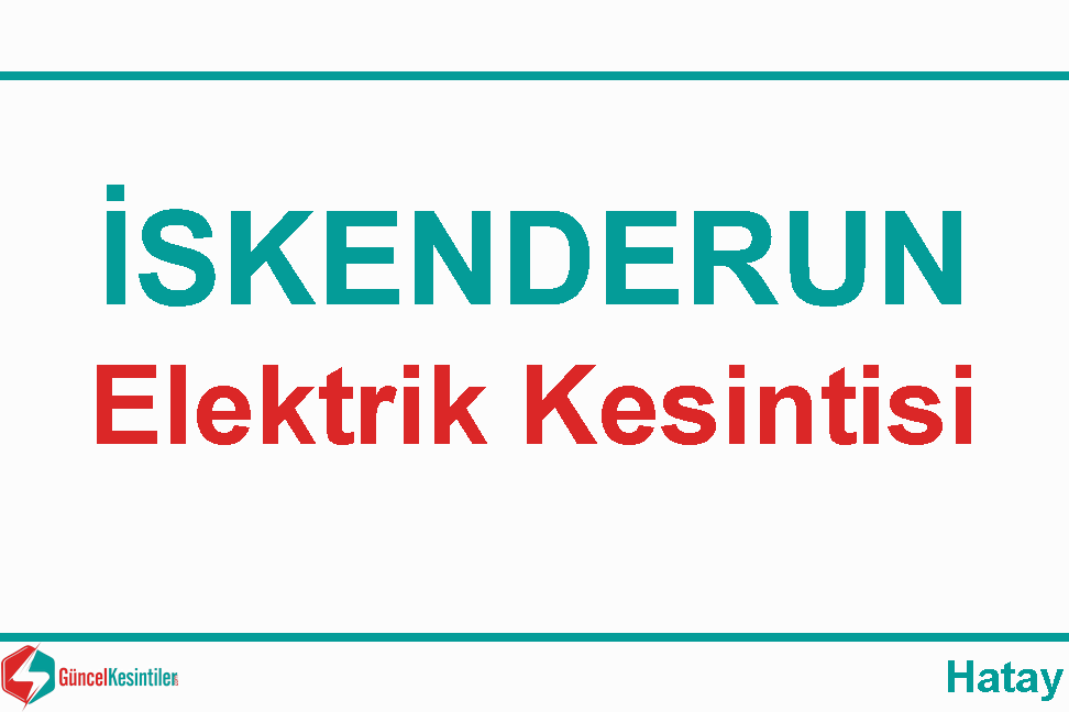 Hatay Elektrik Kesintisi Detayları Paylaşıldı (29-30 Ağustos 2026)