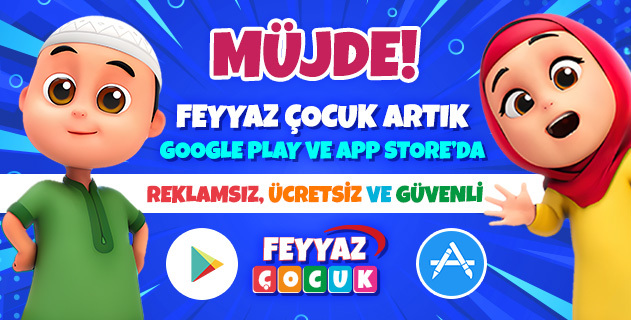 Feyyaz Çocuk uygulamamız Google Play ve Apple Store'da yayında