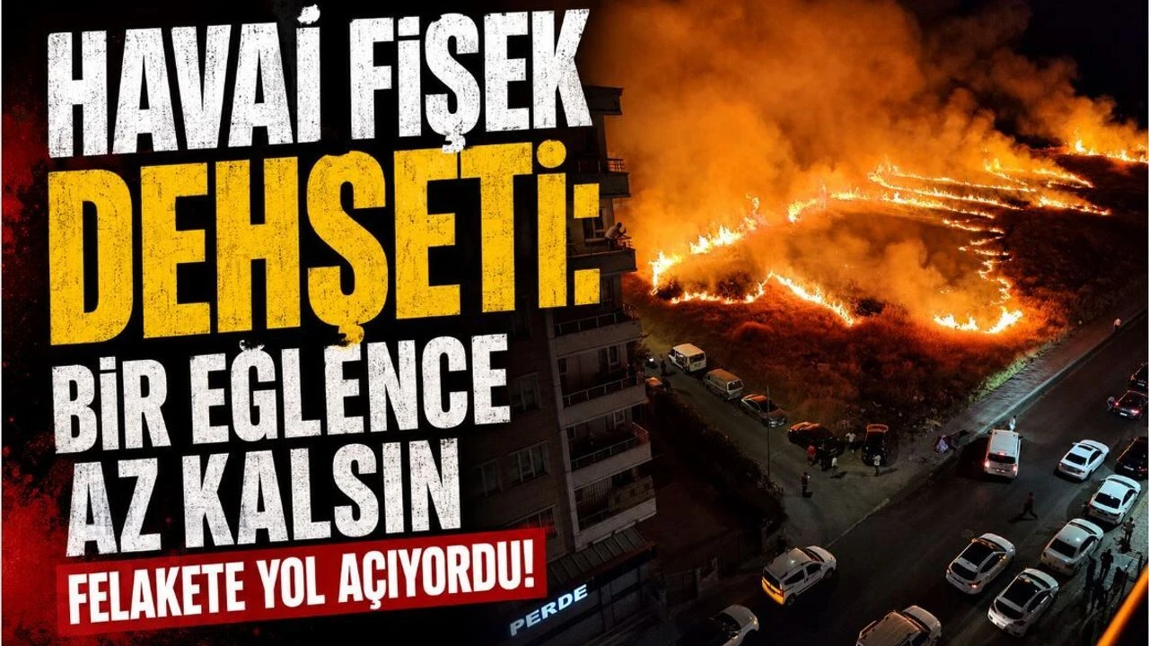 Havai Fişek Dehşeti: Bir Eğlence Az Kalsın Felakete Yol Açıyordu!