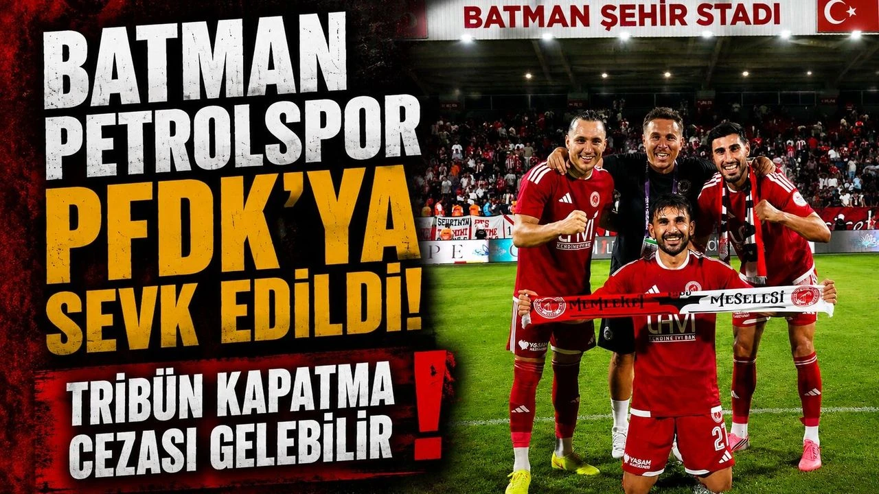 Batman Petrolspor PFDK’ya Sevk Edildi! Tribün Kapatma Cezası Gelebilir