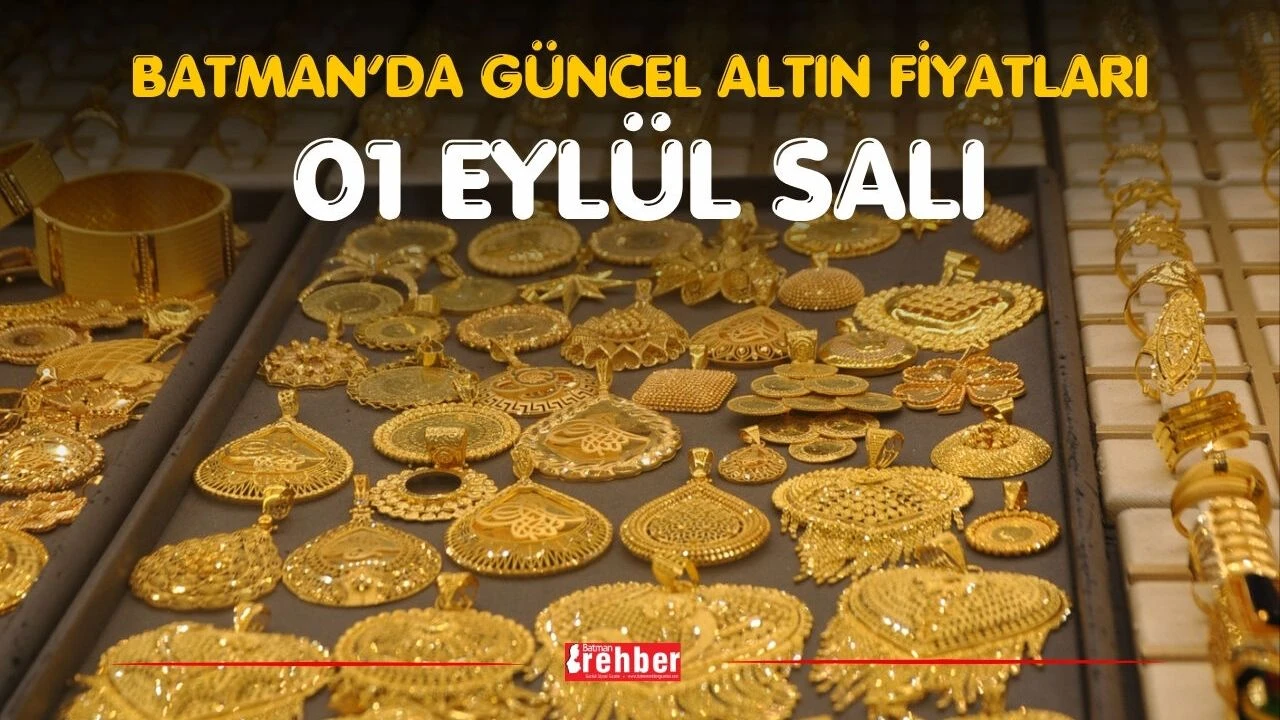 Batman’da Güncel Altın Fiyatları – 1 Eylül Salı