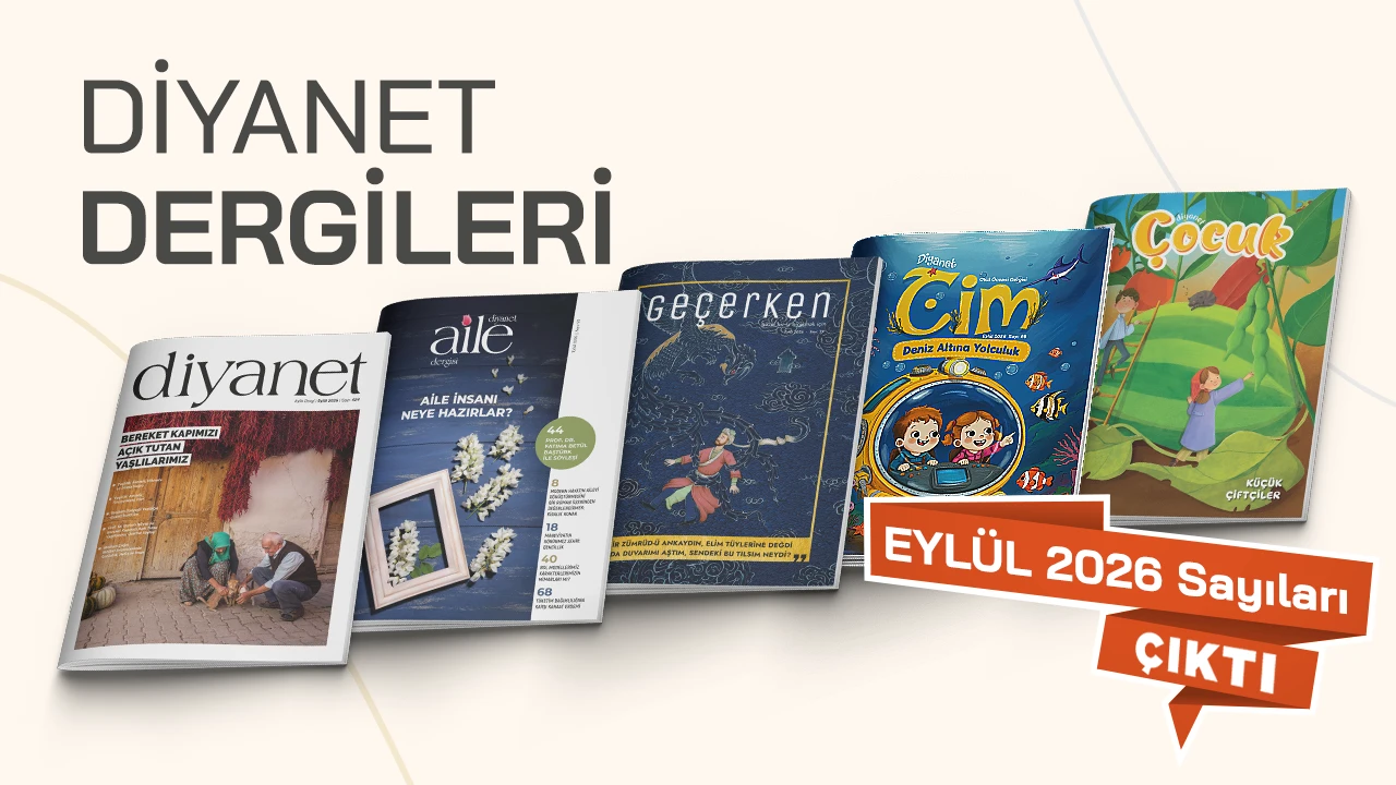 Diyanet Aylık dergileri Eylül 2026 sayısı çıktı