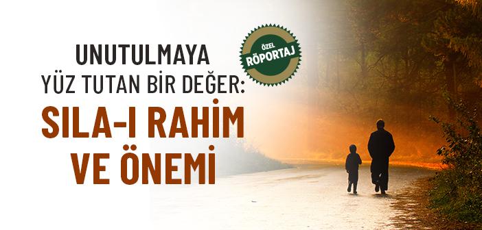 Modern Hayatta Unutulan Bir Değer: İslam’da Sıla-i Rahim ve Akrabalık Bağlarını Güçlendirmenin Önemi