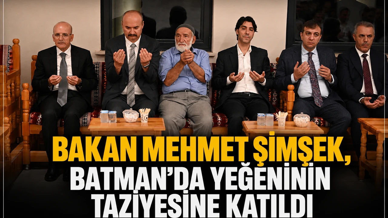 Bakan Mehmet Şimşek, Batman’da Yeğeninin Taziyesine Katıldı