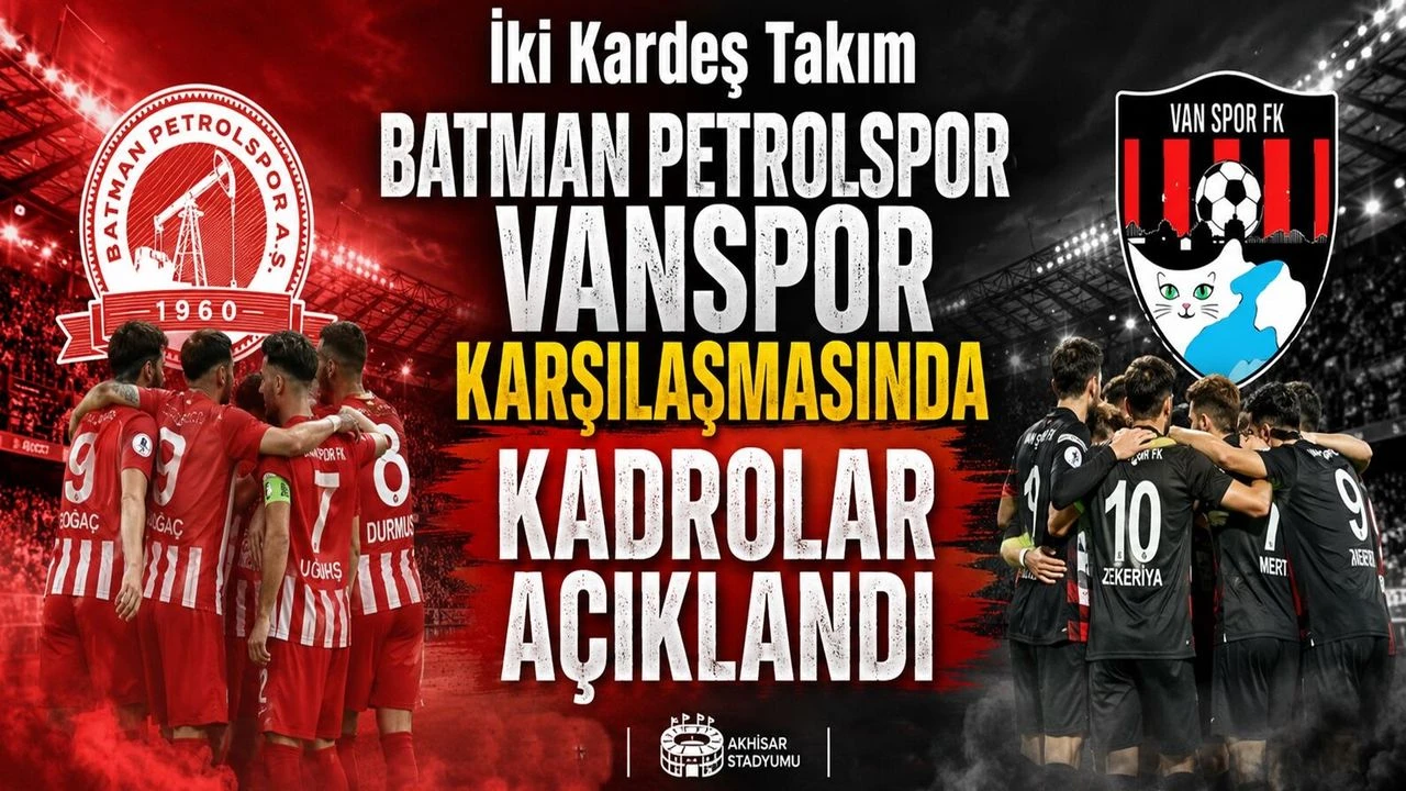 İki Kardeş Takım Batman Petrolspor - Vanspor Karşılaşmasında Kadrolar Açıklandı