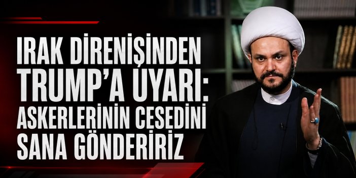 Irak Direnişinden Trump'a Uyarı
