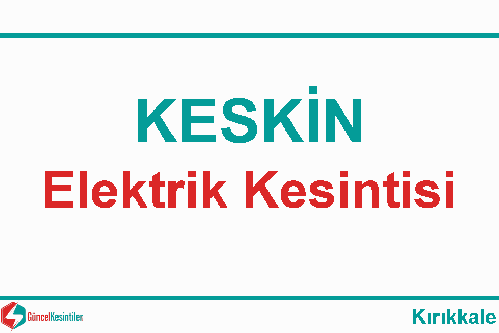 Kırıkkale Elektrik Kesintisi Detayları Paylaşıldı (03-04 Eylül 2026)