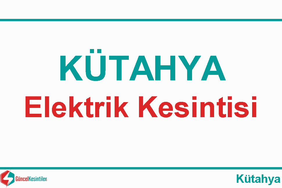 Kütahya Elektrik Kesintisi Detayları Paylaşıldı (03-05 Eylül 2026)