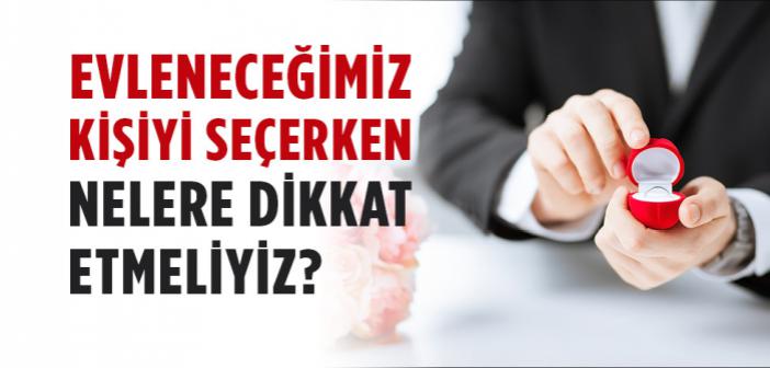 Evleneceğimiz Kişide Neye Dikkat Etmeliyiz? İstihare Yaptırmak veya Cinler Sordurmak Caiz mi?