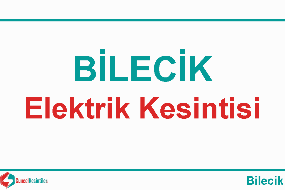 Bilecik'te 07 Eylül planlı elektrik kesintisi uygulanacak