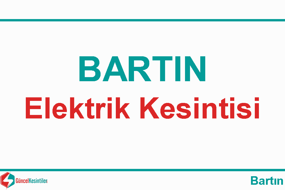 Bartın Elektrik Kesintisi Detayları Paylaşıldı (09-11 Eylül 2026)