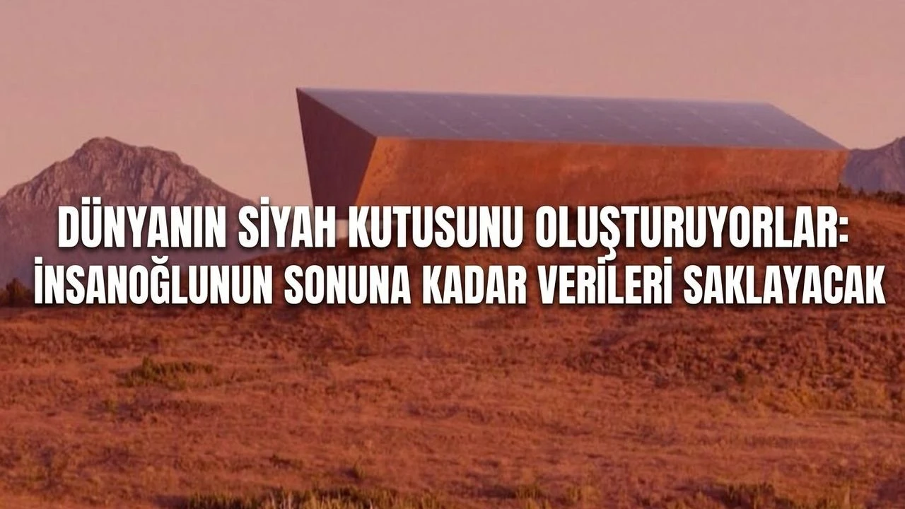 Dünyanın kara kutusunu oluşturuyorlar: İnsanlığın sonuna kadar verileri saklayacak